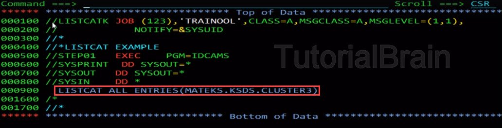 LISTCAT command In VSAM is used to list the catalog information of the VSAM file